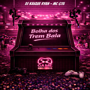 Bolha dos Trem Bala (Explicit)