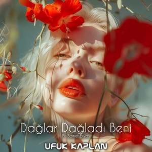 Dağlar Dağladı Beni