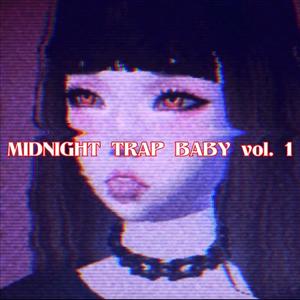 Midnight Trap Baby vol 1 (feat. Dezzy Dezz) [Explicit]