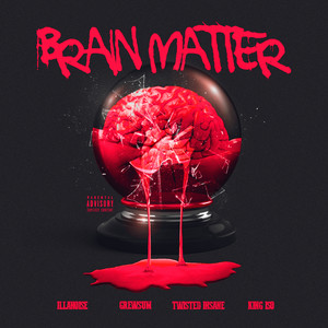 Brain Matter (feat. GrewSum, Twisted Insane & King Iso) [Explicit]