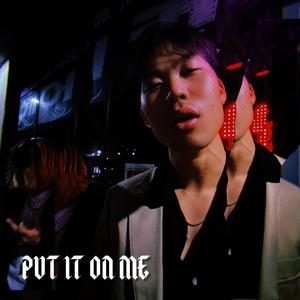 Put It On Me (feat. Stezzy) (Explicit)