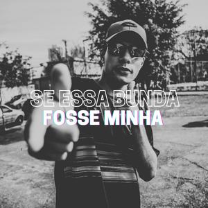 SE ESSA BUNDA FOSSE MINHA (Explicit)