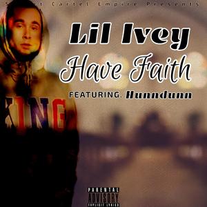 Have Faith (feat. Hunndunn) (Explicit)