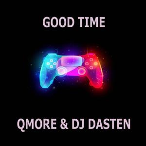 Good time(feat. QMore & Dj Dasten)