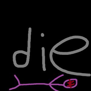 die (Explicit)