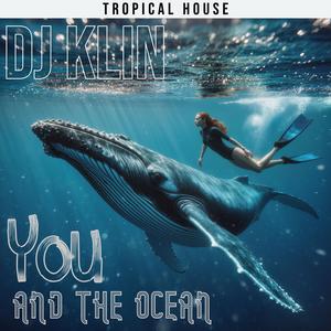 You And The Ocean (Tropical House)