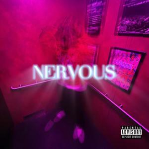 Nervous (Explicit)