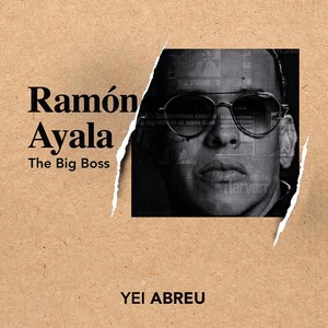 Ramón Ayala (The Big Boss)