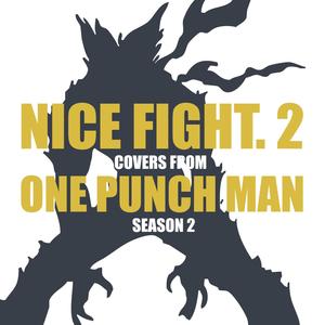 Nice Fight. 2 (Covers from One Punch Man)