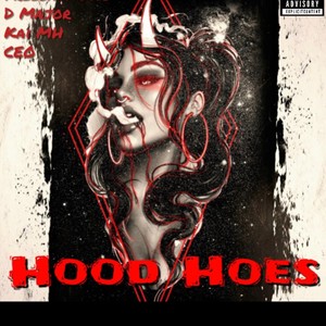 Hood hoes (feat. D major, Kai MH & CEO) [Explicit]