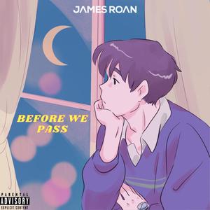 Before We Pass (Explicit)