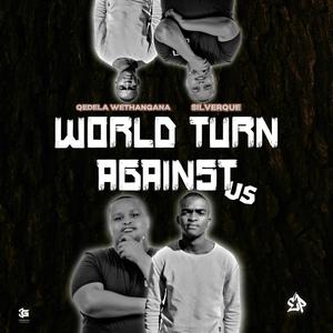 World Turn Against Us (2024) [Explicit]