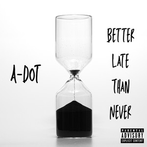 Better Late Than Never (Explicit)