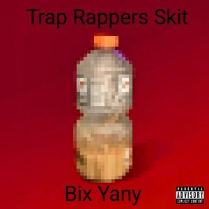 Trap Rappers Skit (Explicit)