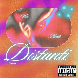 DISTANTI (feat. Merato) [Explicit]