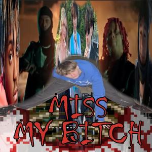 Miss My Bitch (feat. Makenna Stene, LilJew & JK47) (Explicit)