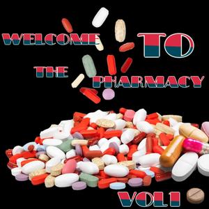 Welcome To The Pharmacy Vol.1 (Explicit)