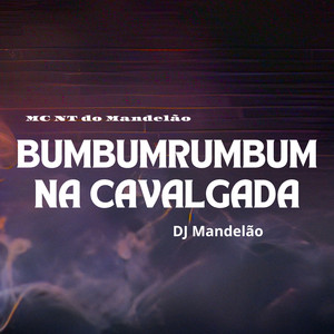 Bumbumrumbum na Cavalgada (Explicit)