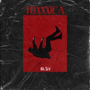 Toxxxica (Explicit)