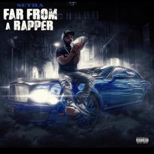 FAR FROM A RAPPER (Explicit)