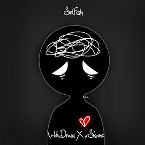 Selfish (feat. 7Shame) (Explicit)