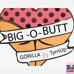 Big-O-Butt(feat. TyrnUp) (Explicit)