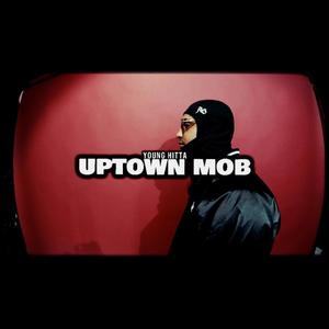 Uptown MOB (Explicit)