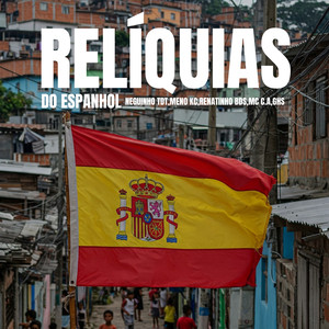 Reliquias dos Espanhol (Explicit)