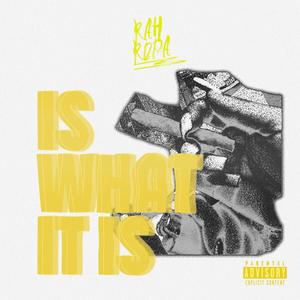 Is What It Is (Explicit)