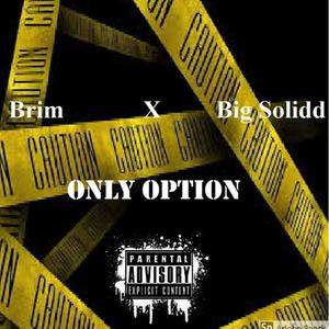 Only Option (feat. Brim) [Explicit]