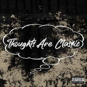 Thoughts Are Classic (feat. Mo The General) (Explicit)