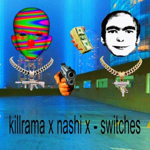 SWITCHES (feat. NASHI_X) [Explicit]