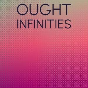 Ought Infinities