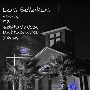 Los Bellakos (feat. 52, SebitaPlayBoy, MattaDrum21 & XinXan) [Explicit]