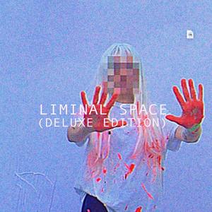 Liminal Space (Deluxe Edition) [Explicit]