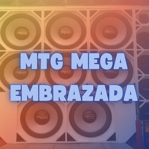 Mtg Mega Embrazada (Explicit)