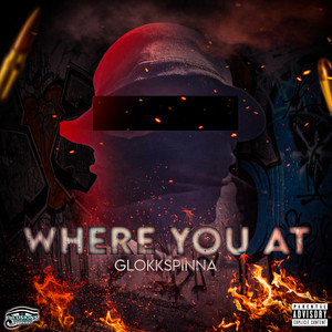 Where You At (Explicit)