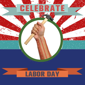 Celebrate Labor Day