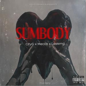 Sumbody (feat. Mecca Esura & Leekmg) (Explicit)
