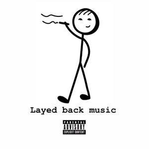 Layed back music (Explicit)