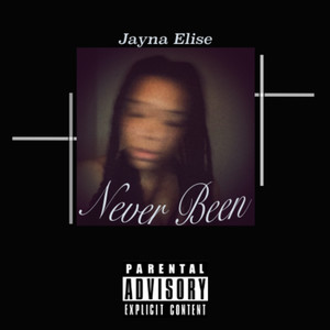 Never Been (Explicit)