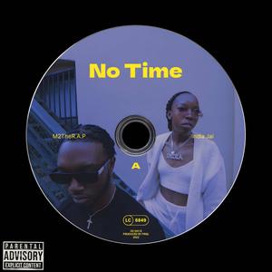 No Time (feat. M2TheR.A.P) [Explicit]