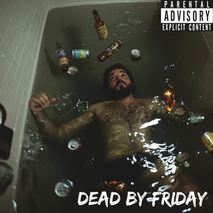 Dead By Friday (Explicit)