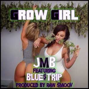 Grow Girl (feat. Blue$trip) [Explicit]