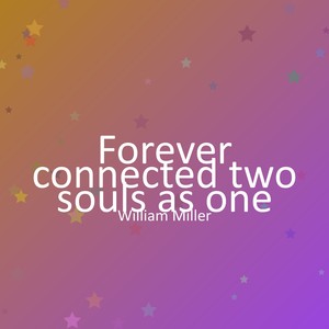 Forever connected two souls as one