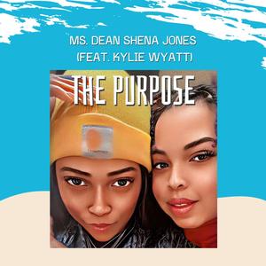 The Purpose (feat. Kylie Wyatt)