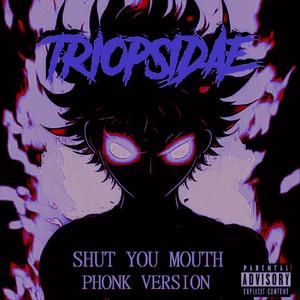 SHUT YOUR MOUTH (SPEED)