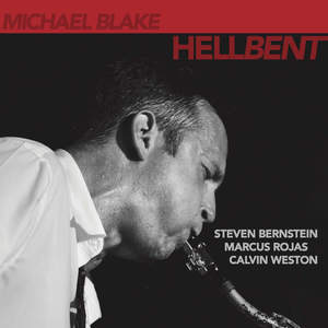 Hellbent (feat. Steven Bernstein, Marcus Rojas, & G. Calvin Weston)