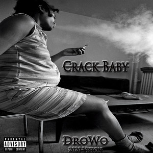 Crack Baby (Explicit)