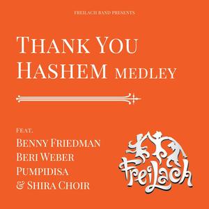 Thank You Hashem Medley (feat. Benny Friedman, Beri Weber, Pumpidisa & Shira Choir)